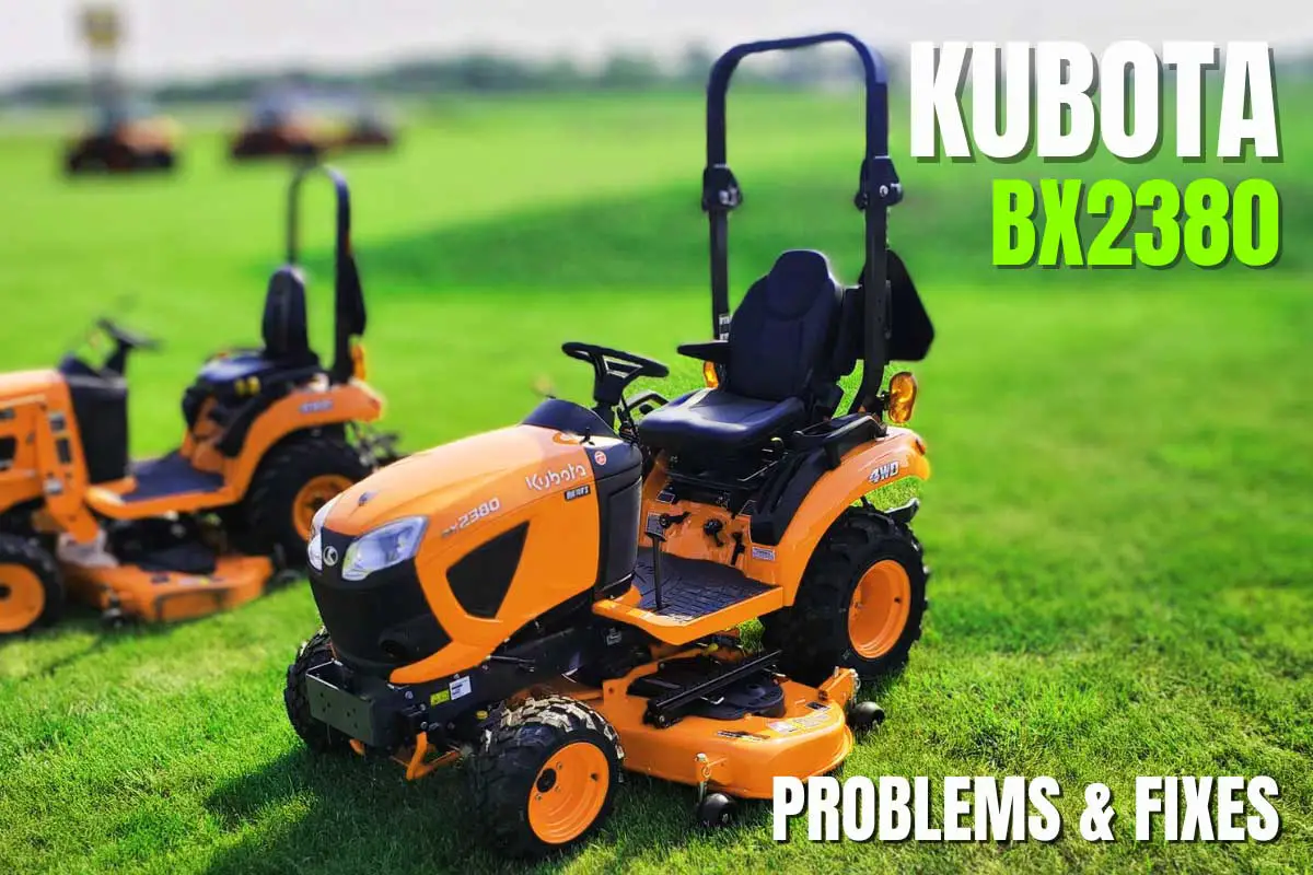 Most Common Kubota BX2380 Problems And Effective Solutions; Kubota BX2380 Problems; Kubota BX2380; Kubota BX2380 Problems and Fixes Guide;